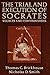 The Trial and Execution of Socrates by Thomas C. Brickhouse