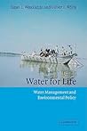 Water for Life: Water Management and Environmental Policy (Cambridge Studies in Environmental Policy)