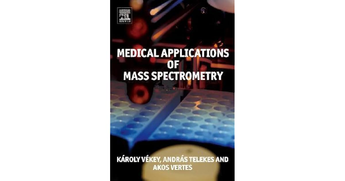 Medical Applications of Mass Spectrometry by Karoly Vekey