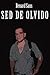 sed de Olvido (Spanish Edition)