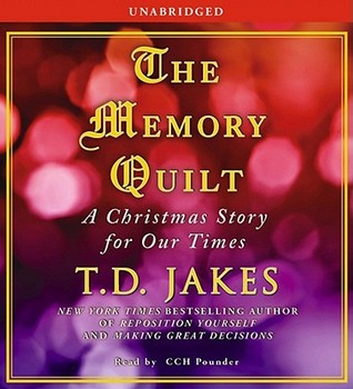 Td Jakes Christmas 2022 The Memory Quilt: A Christmas Story For Our Times By T.d. Jakes