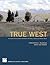 True West: Authentic Development Patterns for Small Towns and Rural Areas