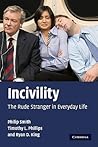 Incivility: The Rude Stranger in Everyday Life Incivility: The Rude Stranger in Everyday Life