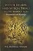 Witch Beliefs and Witch Trials in the Middle Ages by P.G. Maxwell-Stuart