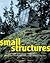 Kleine Bauten / Small Structures: Beispielhafte Projekte für Stadt und Landschaft / Exemplary Projects for Town and Landscape (English and German Edition)
