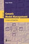 Generic Model Management: Concepts and Algorithms (Lecture Notes in Computer Science, 2967) Generic Model Management: Concepts and Algorithms (Lecture Notes in Computer Science, 2967)