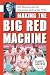 Making the Big Red Machine:...
