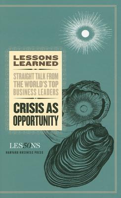 Crisis As Opportunity (Lessons Learned)