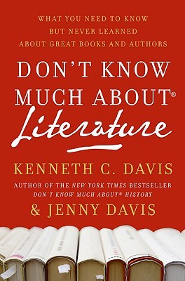 Don't Know Much About® Literature: What You Need to Know but Never Learned About Great Books and Authors (Paperback)