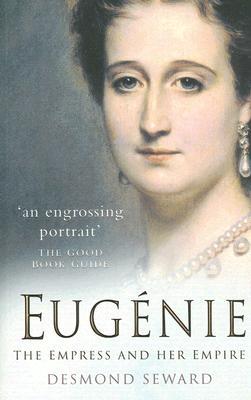 Eugenie: The Empress And Her Empire (Paperback)