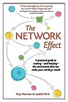 The Network Effect: A Practical Guide to Making - and Keeping - the Connections That Can Make Your World Go Round