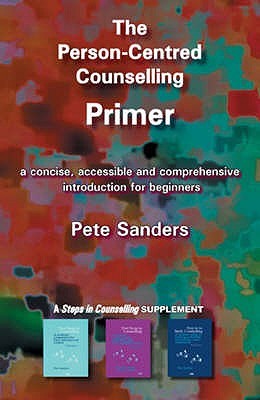 The Person-centred Counselling Primer (Counselling Primers)