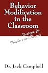 Behavior Modification in the Classroom: Strategies for Teachers and Parents