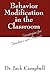 Behavior Modification in the Classroom: Strategies for Teachers and Parents