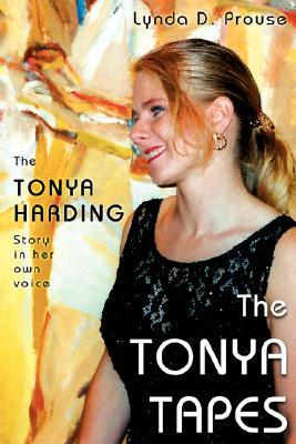 The Tonya Tapes: The Tonya Harding Story in Her Own Voice (Paperback)