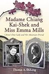 Madame Chiang Kai-shek and Miss Emma Mills: China's First Lady and Her American Friend