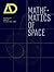 Mathematics of Space (Architectural Design, July/August 2011, 81-4)