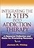 Integrating the 12 Steps into Addiction Therapy: A Resource Collection and Guide for Promoting Recovery