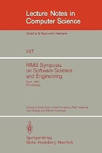 Rims Symposium on Software Science and Engineering: Kyoto, 1982. Proceedings