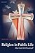 Religion in Public Life by Roger Trigg
