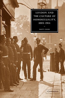 London and the Culture of Homosexuality, 1885-1914 (Paperback)