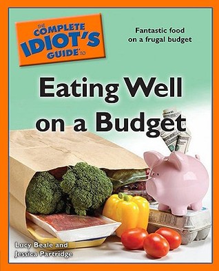 The Complete Idiot's Guide to Eating Well on a Budget (Paperback)