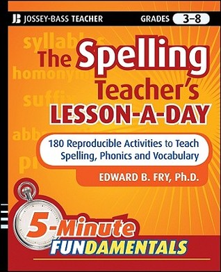 The Spelling Teacher's Lesson-a-Day: 180 Reproducible Activities to Teach Spelling, Phonics, and Vocabulary (Paperback)