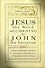 Jesus the Word according to John the Sectarian by Robert H. Gundry