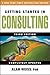 Getting Started in Consulting by Alan Weiss