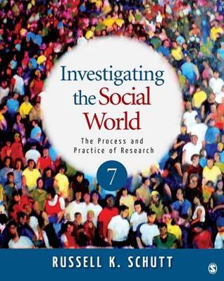 Investigating the Social World: The Process and Practice of Research, 7th Edition