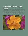 Japanese Auto Racing Teams: Honda Racing F1, Super Aguri F1, Toyota Motorsport Gmbh, Toyota in Motorsports, Nismo, Dome, Sard, Maki