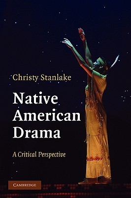 Native American Drama: A Critical Perspective (Hardcover)