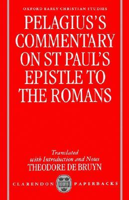 Pelagius's Commentary On St Paul's Epistle to the Romans (Paperback)
