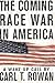 The Coming Race War in America by Carl T. Rowan The Coming Race War in America by Carl T. Rowan