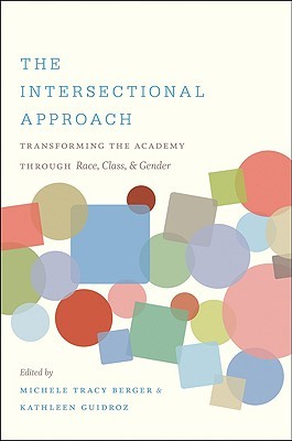The Intersectional Approach: Transforming the Academy through Race, Class, and Gender (Paperback)