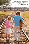 A Picture Perfect Childhood by Cay Gibson A Picture Perfect Childhood by Cay Gibson