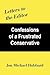 Letters To The Editor: Confessions Of A Frustrated Conservative