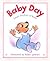 Baby Day by Susan Heyboer O'Keefe