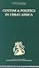 Custom and Politics in Urban Africa by Abner Cohen