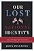 Our Lost National Identity: Tracing the Lineage of Israel's Lost Ten Tribes