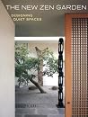 The New Zen Garden: Designing Quiet Spaces The New Zen Garden: Designing Quiet Spaces