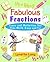 Fabulous Fractions: Games, ...