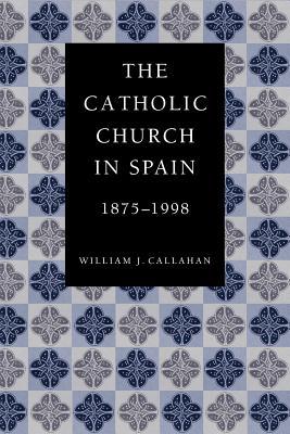 The Catholic Church in Spain, 1875-1998 (Paperback)