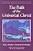 The Path of the Universal Christ (Climb the Highest Mountain Series)