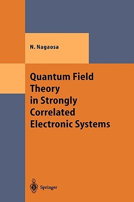 Quantum Field Theory in Strongly Correlated Electronic Systems (Theoretical and Mathematical Physics)