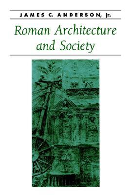 Roman Architecture and Society (Ancient Society and History)