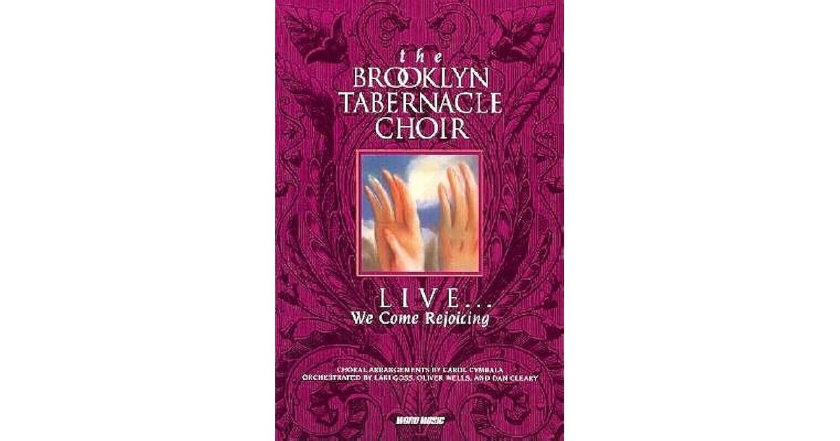 Live We Come Rejoicing By Brooklyn Tabernacle Choir goodreads