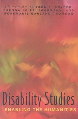 Disability Studies: Enabling the Humanities (Paperback)