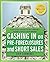 Cashing in on Pre-foreclosures and Short Sales: A Real Estate Investor's Guide to Making a Fortune Even in a Down Market