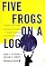 Five Frogs on a Log by Mark L. Feldman